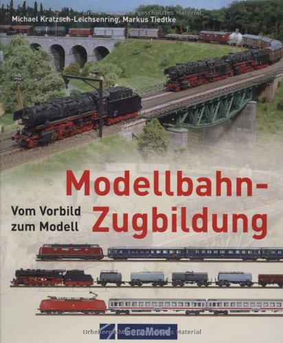 Modellbahn-Zugbildung: Vom Vorbild zum Modell (GeraMond) Leisure, Home & Garden
