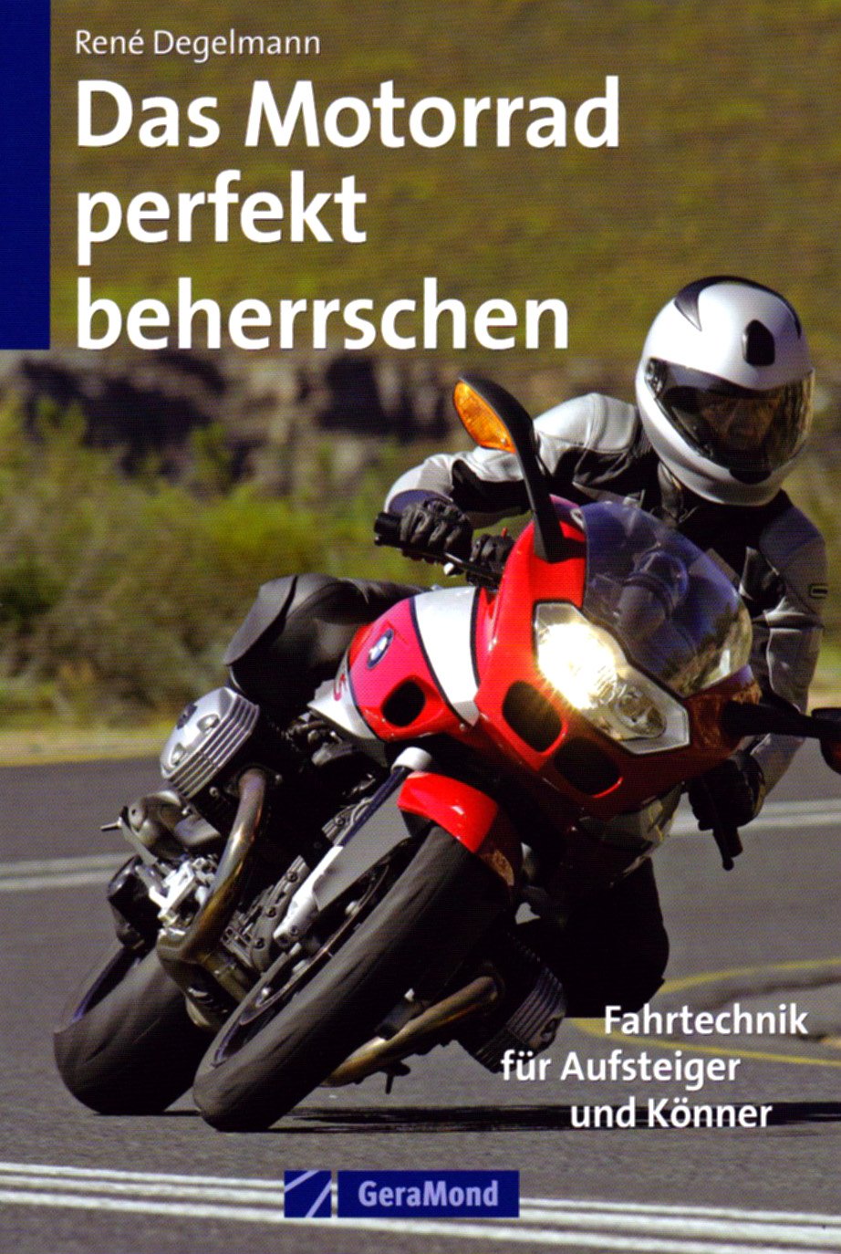 Das Motorrad perfekt beherrschen: Fahrtechnik für Aufsteiger und Könner (GeraMond) Leisure, Home & Garden
