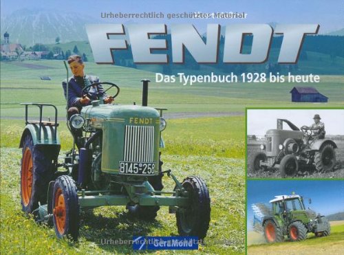 Fendt: Das Typenbuch 1928 bis heute (GeraMond) Leisure, Home & Garden