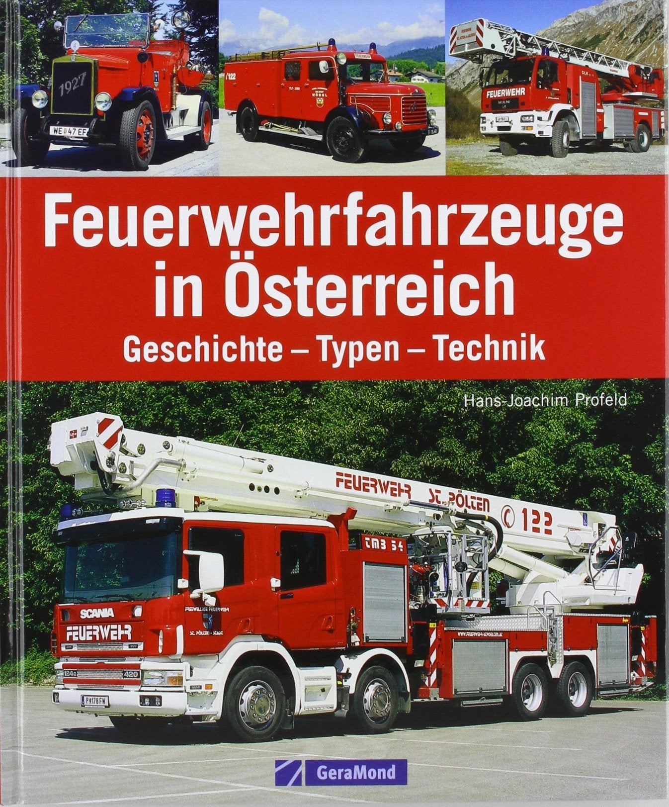Feuerwehrfahrzeuge in Österreich: Geschichte - Typen - Technik (GeraMond) Leisure, Home & Garden