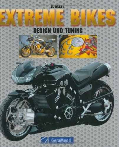 Extreme Bikes: Design und Tuning (GeraMond) Leisure, Home & Garden
