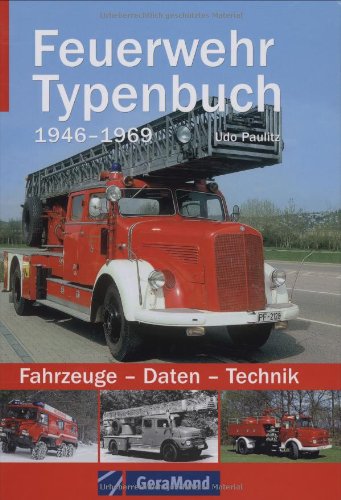 Feuerwehr Typenbuch 1946-1969: Fahrzeuge-Daten-Technik (GeraMond) Leisure, Home & Garden