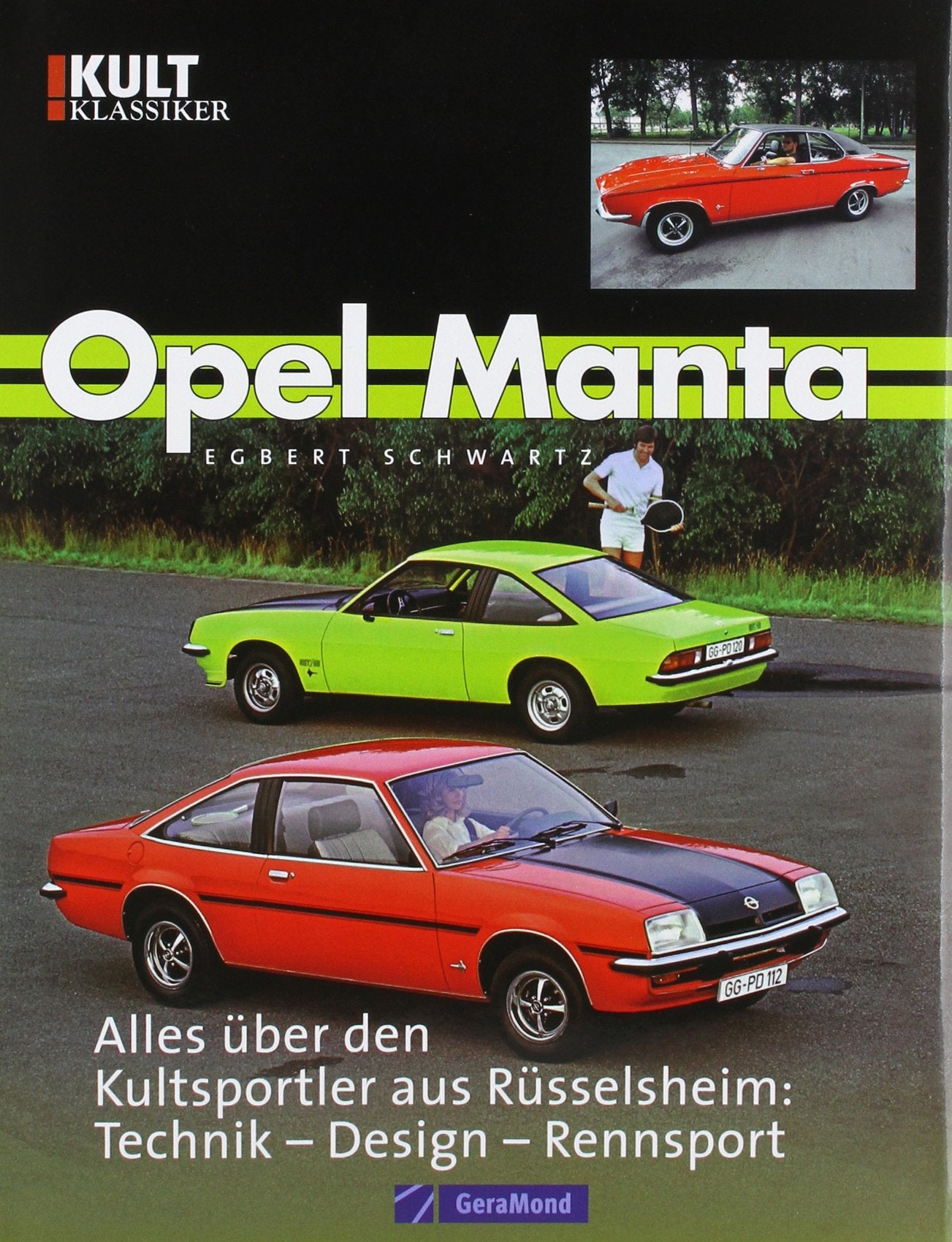 Opel Manta: Alles über den Kultsportler aus Rüsselsheim (GeraMond) Leisure, Home & Garden