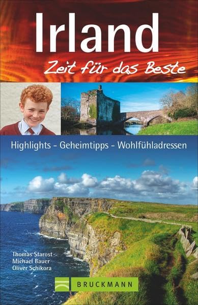 Irland - Zeit für das Beste: Highlights - Geheimtipps - Wohlfühladressen Leisure, Home & Garden