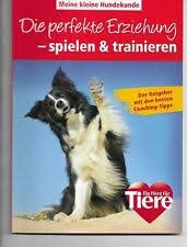 Meine kleine Hundekunde - Die perfekte Erziehung - spielen & trainieren Rüdiger Wagner Medicine