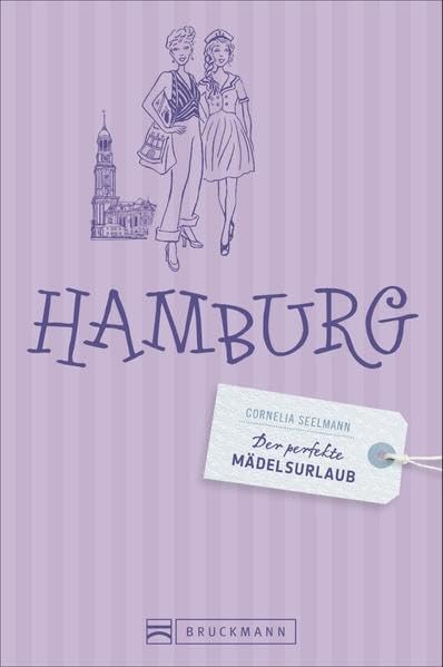Der perfekte Mädelsurlaub - Hamburg Leisure, Home & Garden