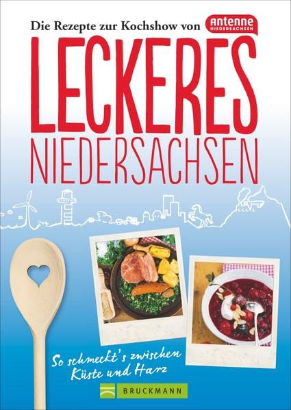 Leckeres Niedersachsen: So schmeckt´s zwischen Küste und Harz Leisure, Home & Garden