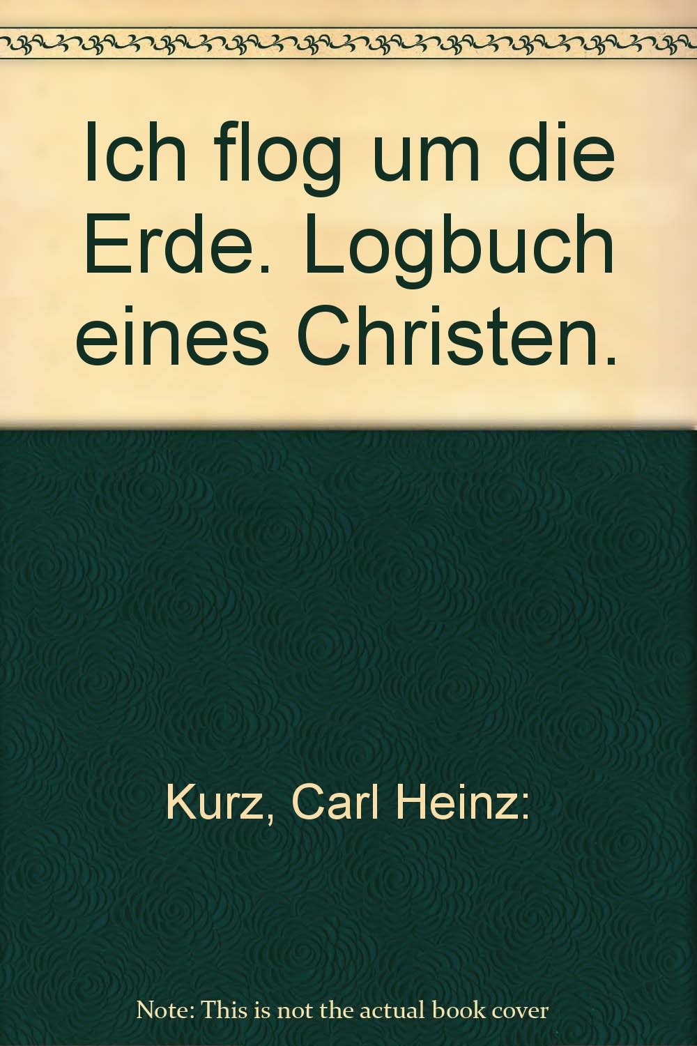 Ich flog um die Erde. Logbuch eines Christen. Books
