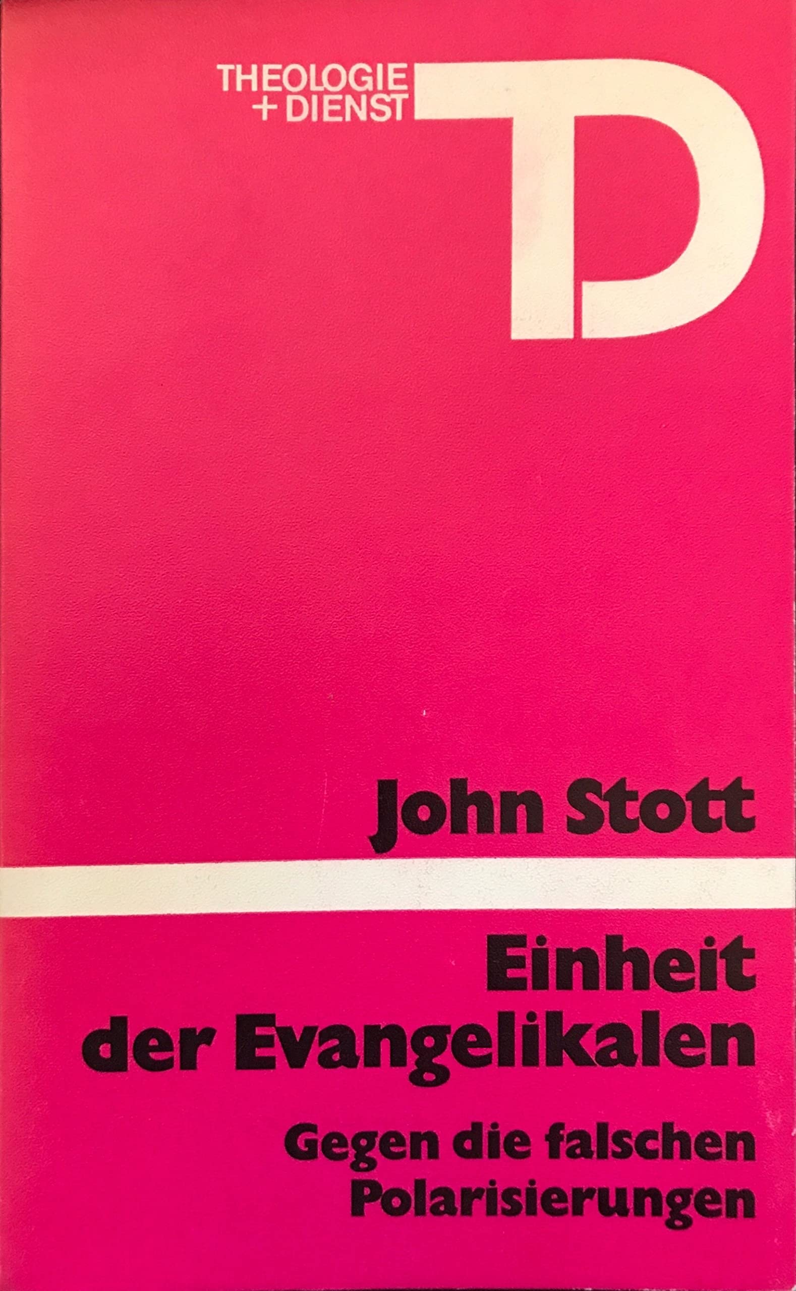 Einheit der Evangelikalen: Gegen die falschen Polarisierungen (TVG Orientierung) Religion & Esotericism
