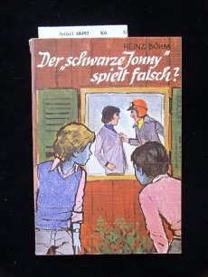 Der schwarze Jonny spielt falsch ?. 1. Auflage. Books