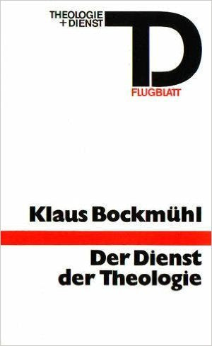 Der Dienst der Theologie (Theologie + Dienst. TD-Flugblatt) Books