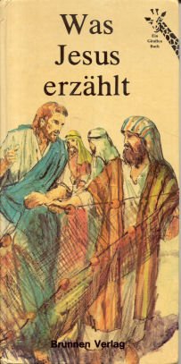 Was JESUS erzählt. Geschichten aus dem Neuen Testament. (Ein Giraffen-Buch) Illustriert von Gordon King Books