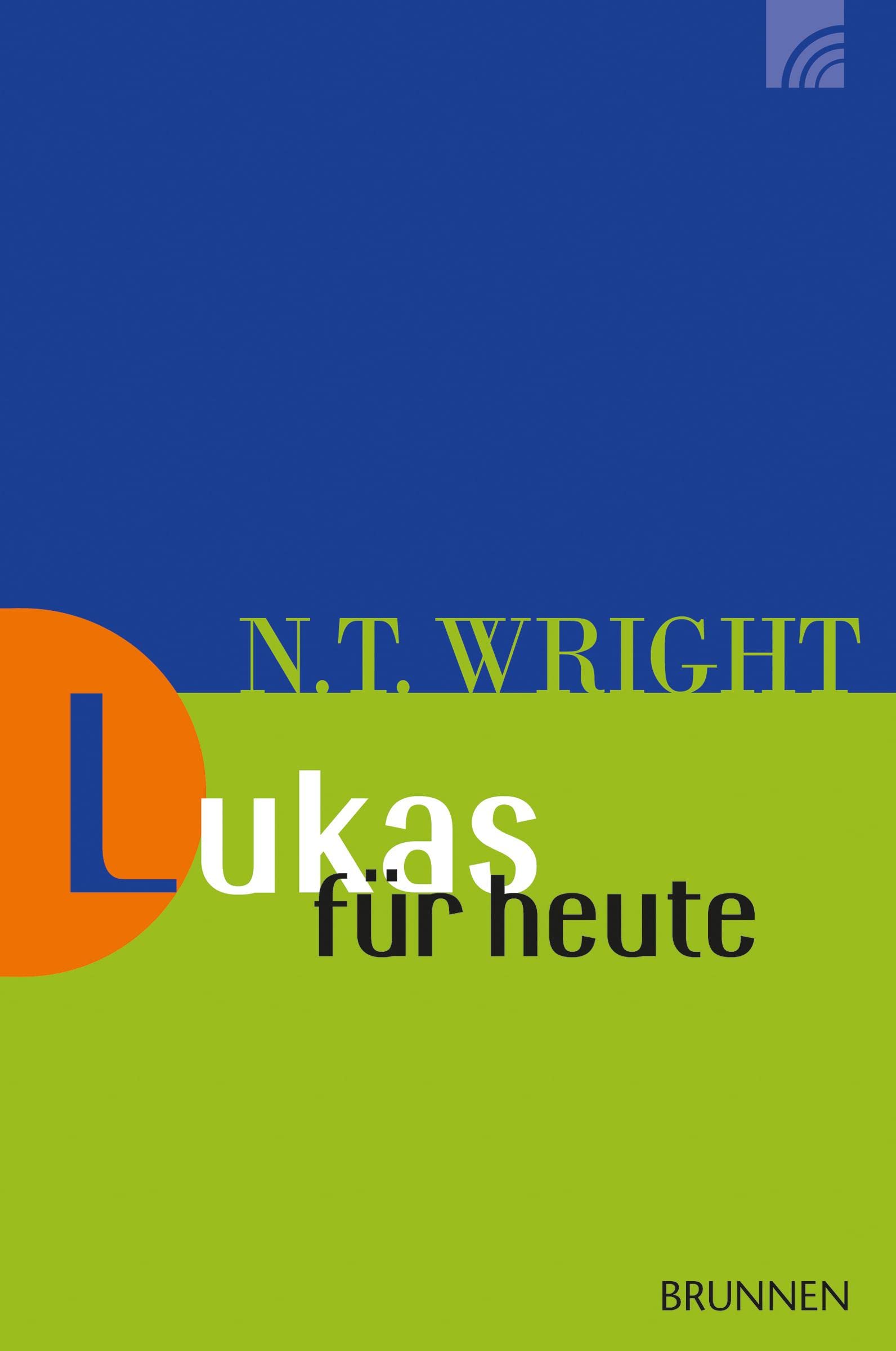 Lukas für heute (Wright, Neues Testament für heute) Religion & Esotericism