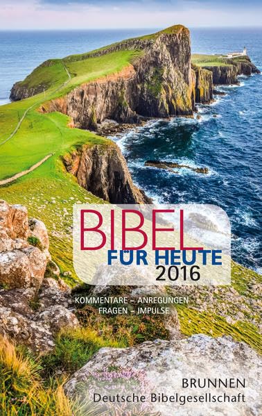 Bibel für heute 2016: Kommentare - Anregungen - Fragen - Impulse Religion & Esotericism