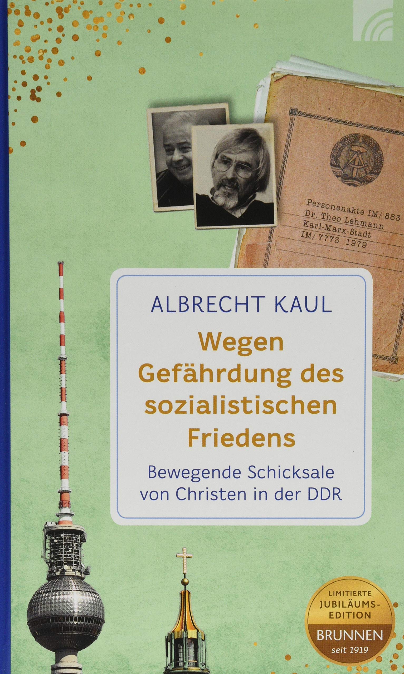 Wegen Gefährdung des sozialistischen Friedens: Bewegende Schicksale von Christen in der DDR Contemporary literature