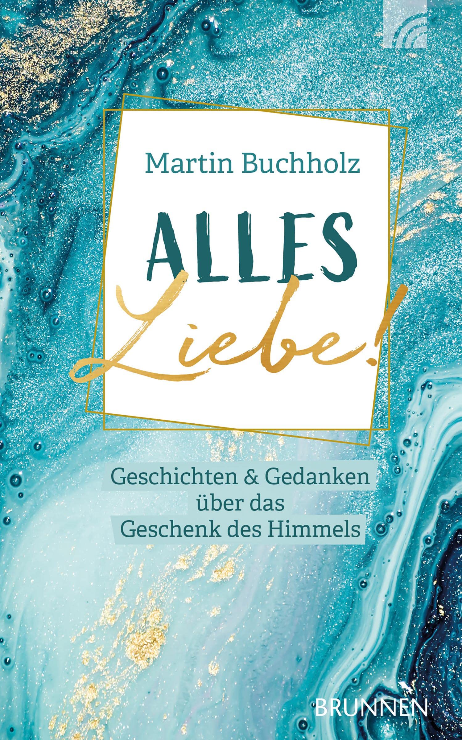 Alles Liebe!: Geschichten & Gedanken über das Geschenk des Himmels Contemporary literature