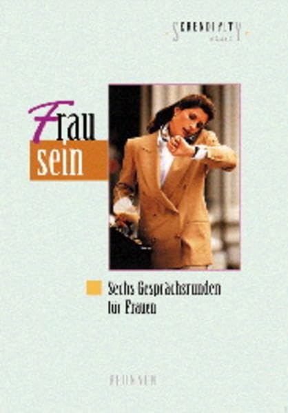 Frau sein: Sechs Gesprächsrunden für Frauen (Serendipity - Start) Religion & Esotericism