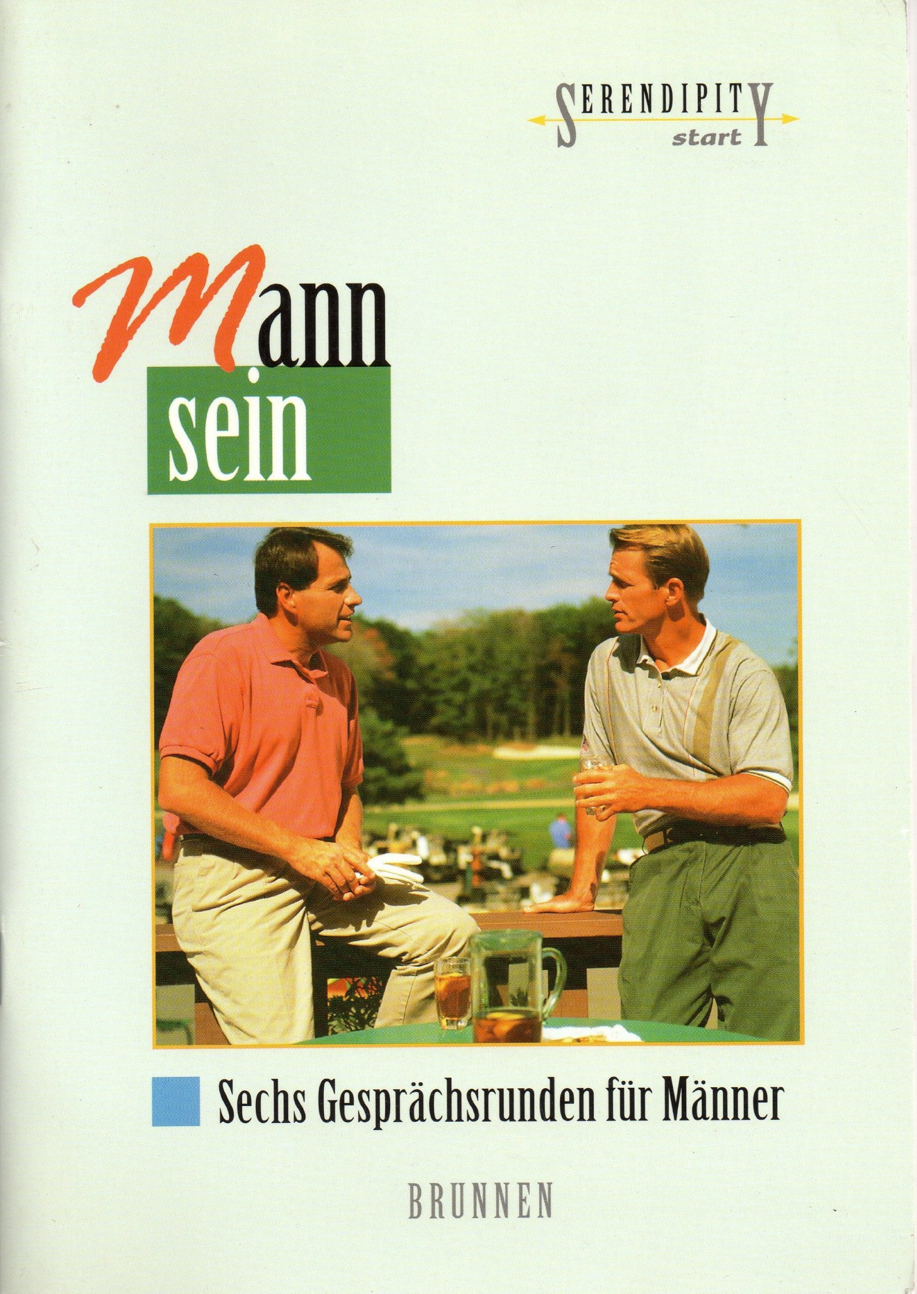 Mann sein: Sechs Gesprächsrunden für Männer (Serendipity - Start) Religion & Esotericism