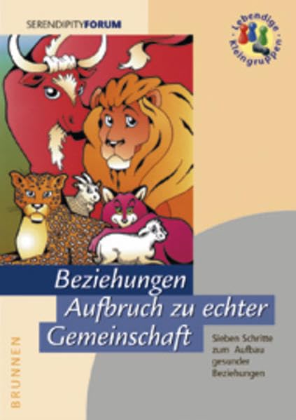 Beziehungen - Aufbruch zu echter Gemeinschaft. Sieben Schritte zum Aufbau gesunder Beziehungen Partnership & Love
