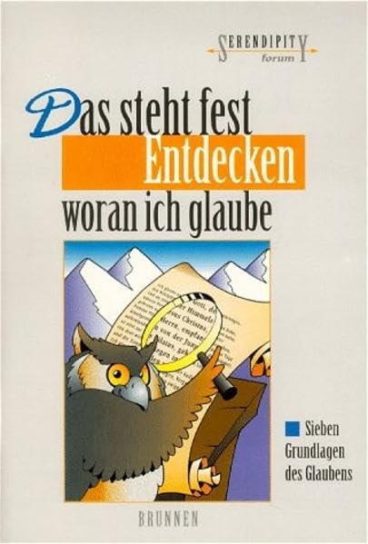 Das steht fest - Entdecken, woran ich glaube: Sieben Grundlagen des Glaubens (Serendipity - Forum) Books