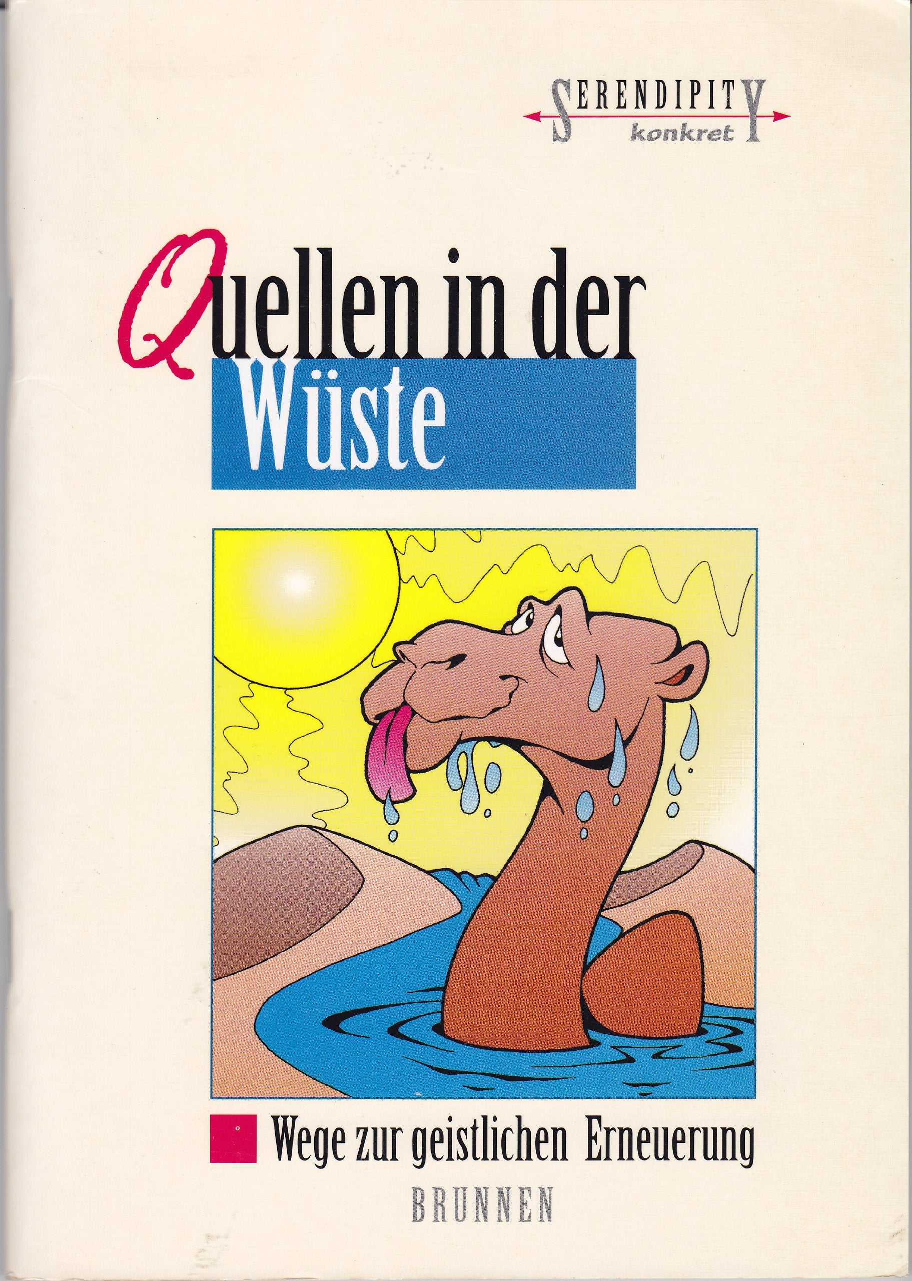 Quellen in der Wüste: Wege zur geistlichen Erneuerung (Serendipity - Konkret) Religion & Esotericism