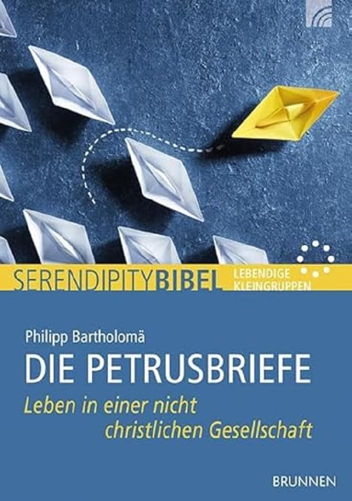 Die Petrusbriefe: Leben in einer nicht christlichen Gesellschaft (Serendipity - Bibel) Religion & Esotericism