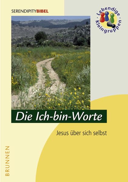 Die Ich-bin-Worte: Jesus über sich selbst (Serendipity - Bibel) Religion & Esotericism