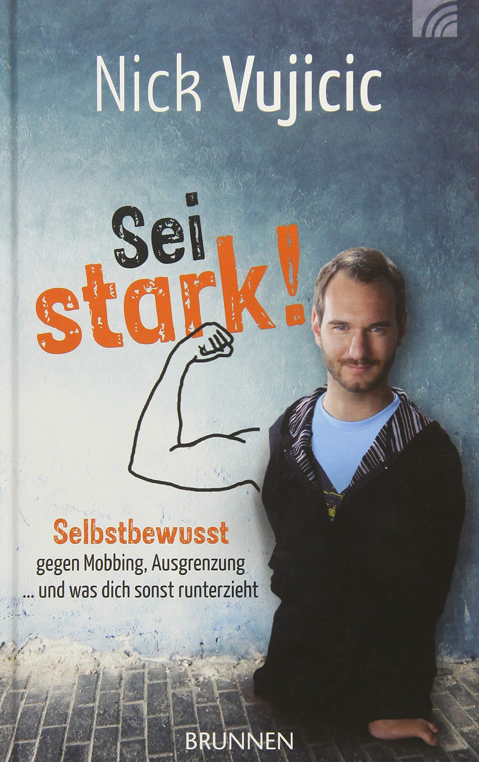 Nick Vujicic: Sei stark! Contemporary literature Books
