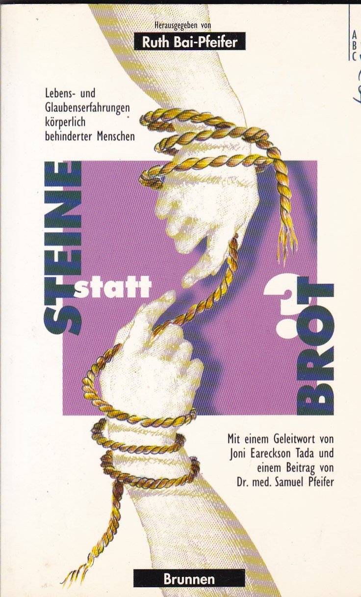 Steine statt Brot? (Lebens- und Glaubenserfahrungen körperlich behinderter Menschen) (ABCteam-Paperback - Brunnen) Social Sciences