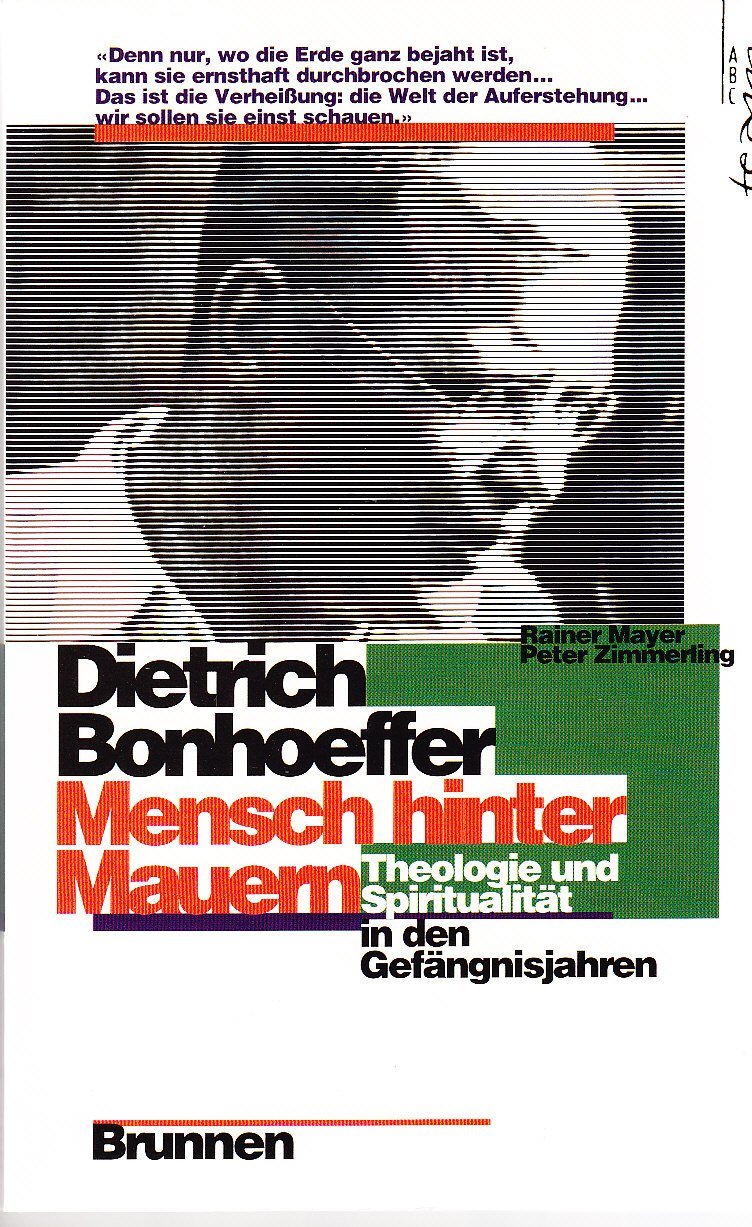 Dietrich Bonhoeffer: Mensch hinter Mauern (ABCteam-Paperback - Brunnen) Politics & Society