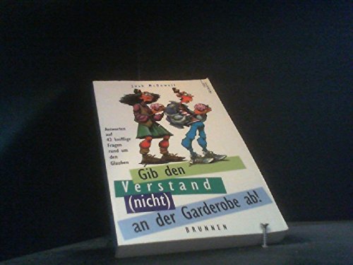 Gib den Verstand (nicht) an der Garderobe ab. Antworten auf 42 knifflige Fragen rund um den Glauben Books