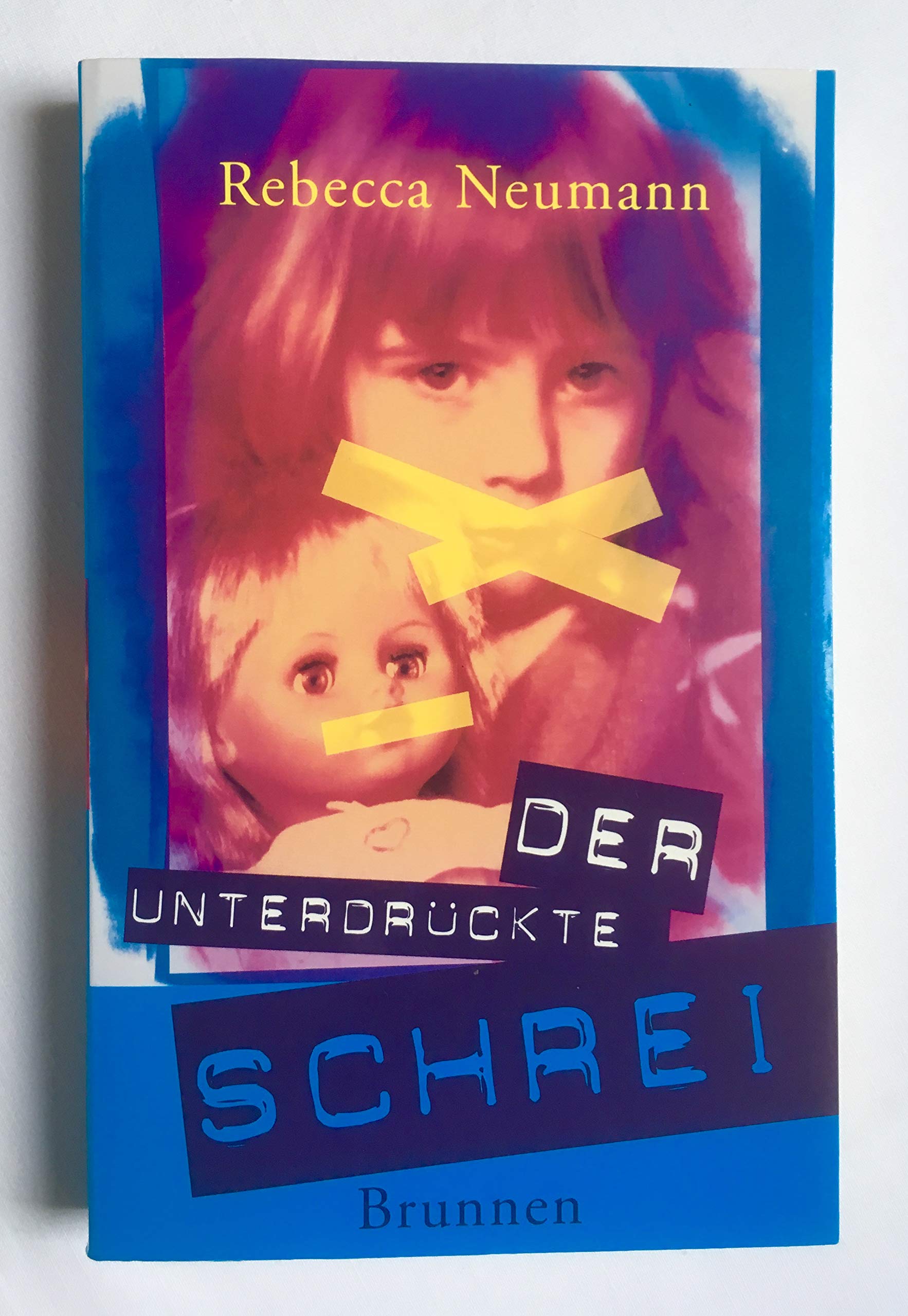 Der unterdrückte Schrei: Sexueller Mißbrauch: Mein langer Weg zur Heilung (ABCteam-Paperback - Brunnen) Psychology