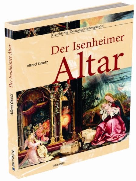 Der Isenheimer Altar: Geschichte - Deutung - Hintergründe Film, Art & Culture