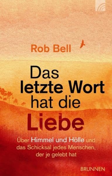 Das letzte Wort hat die Liebe: Himmel und Hölle und das Schicksal jedes Menschen, der je gelebt hat Leisure, Home & Garden