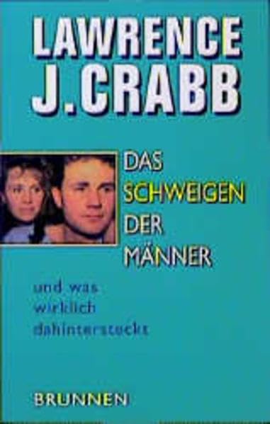 Das Schweigen der Männer: Und was wirklich dahintersteckt... (ABCteam-Paperback - Brunnen) Lifestyle