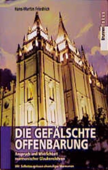 Die gefälschte Offenbarung: Anspruch und Wirklichkeit mormonischer Glaubenslehren (ABCteam-Paperback - Brunnen) Religion & Esotericism