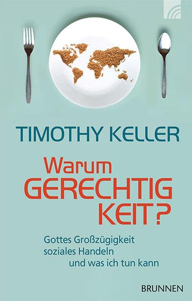 Warum Gerechtigkeit?: Gottes Großzügigkeit, soziales Handeln und was ich tun kann Religion & Esotericism