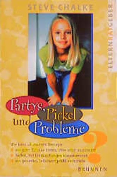 Partys, Pickel und Probleme: Wie kann ich meinem Teenager ein gutes Zuhause bieten, ohne selbst auszurasten? - helfen, mit Enttäuschungen ... vermitteln? (ABCteam-Paperback - Brunnen) Parents & Children