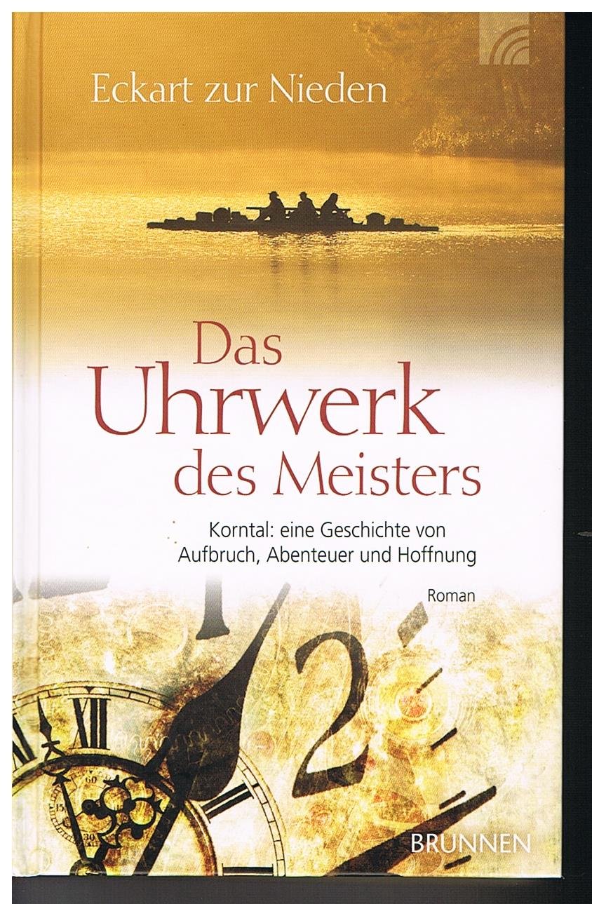 Das Uhrwerk des Meisters: Korntal - eine Geschichte von Aufbruch, Abenteuer und Hoffnung Contemporary literature
