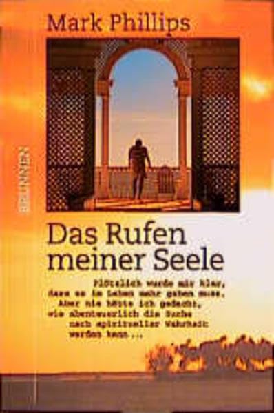 Das Rufen meiner Seele: Plötzlich wurde mir klar, dass es im Leben mehr geben muss. Aber nie hätte ich gedacht, wie abenteuerlich die Suche nach ... werden kann... (ABCteam-Paperback - Brunnen) Essays & Short Stories