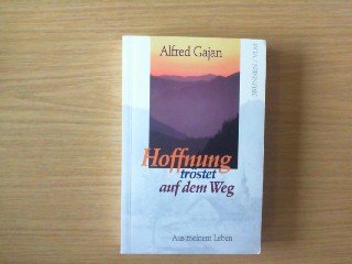 Hoffnung tröstet auf dem Weg: Aus meinem Leben (ABCteam-Paperback - Brunnen) Essays & Short Stories