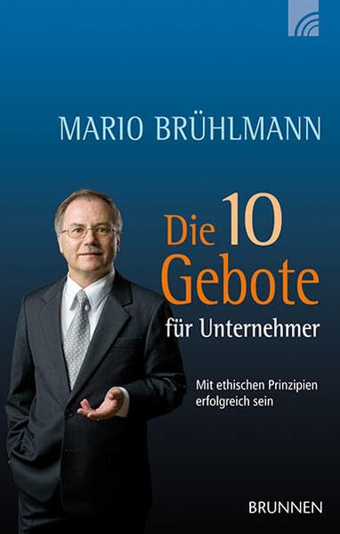 Die 10 Gebote für Unternehmer: Mit ethischen Prinzipien erfolgreich sein Psychology