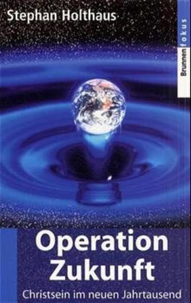 Operation Zukunft: Christsein im neuen Jahrtausend (ABCteam-Paperback - Brunnen) Religion & Esotericism