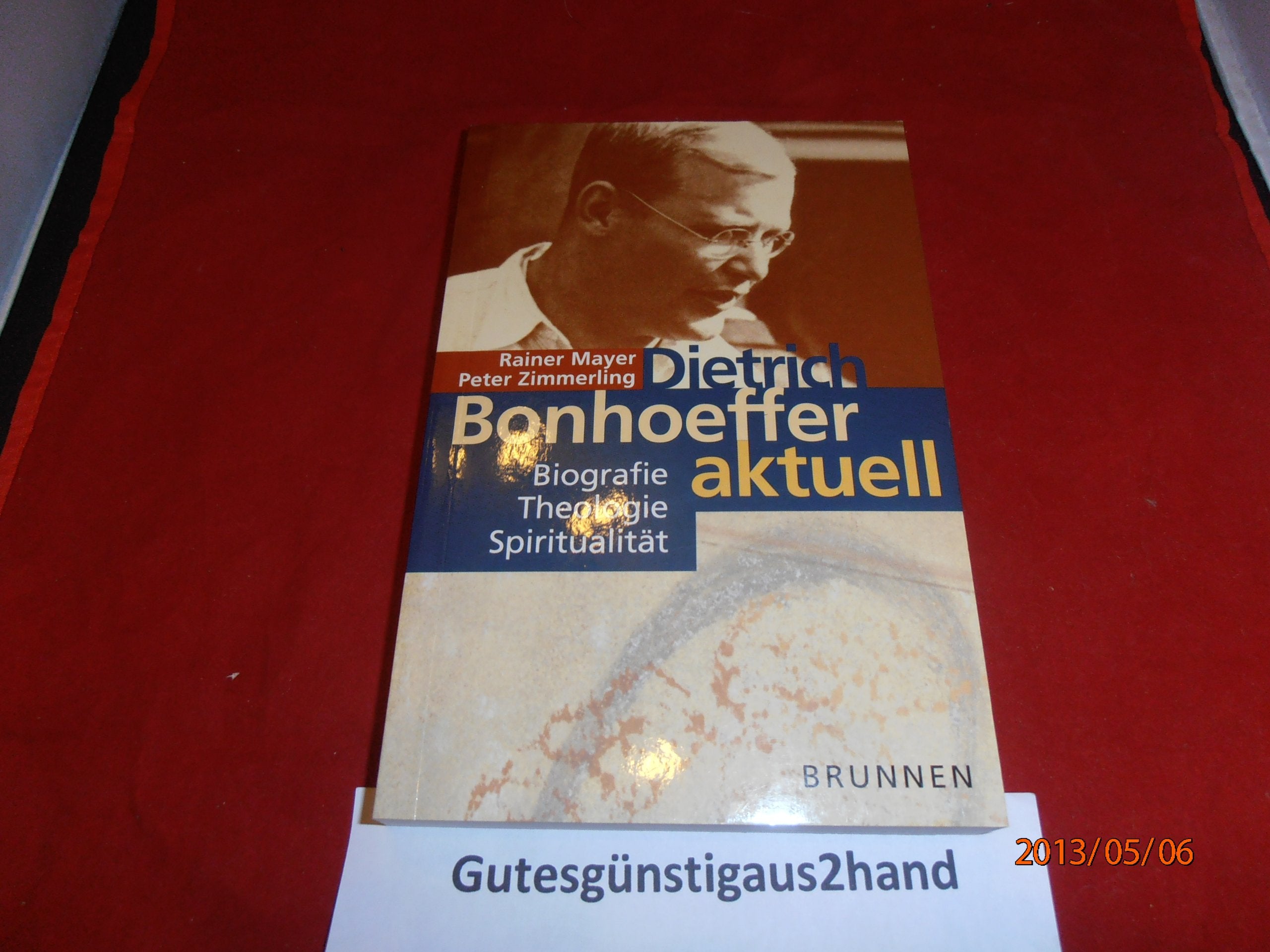 Dietrich Bonhoeffer heute: Biografie - Theologie - Spiritualität (ABCteam-Paperback - Brunnen) Memories