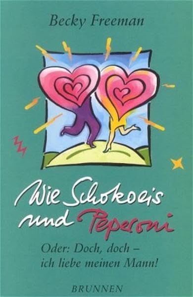 Wie Schokoeis und Peperoni: Oder: Doch, doch - ich liebe meinen Mann! (ABCteam-Paperback - Brunnen) Parents & Children