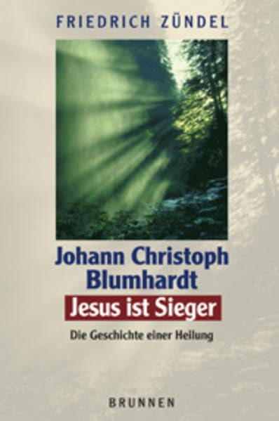 Johann Christoph Blumhardt: Jesus ist Sieger - Die Geschichte einer Heilung Books