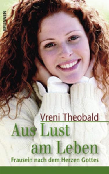 Aus Lust am Leben: Frausein nach dem Herzen Gottes Books