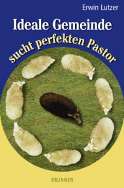 Ideale Gemeinde sucht perfekten Pastor: Wie Sie Unmögliches sofort erledigen und auf Wüstenstrecken Wunder erleben Religion & Esotericism