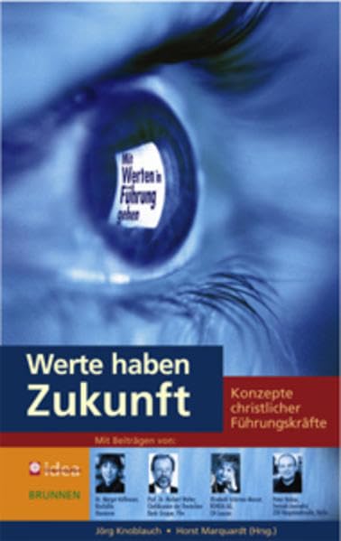Werte haben Zukunft: Konzepte christlicher Führungskräfte Law