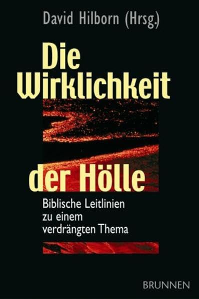 Die Wirklichkeit der Hölle: Biblische Leitlinien zu einem verdrängten Thema Religion & Esotericism
